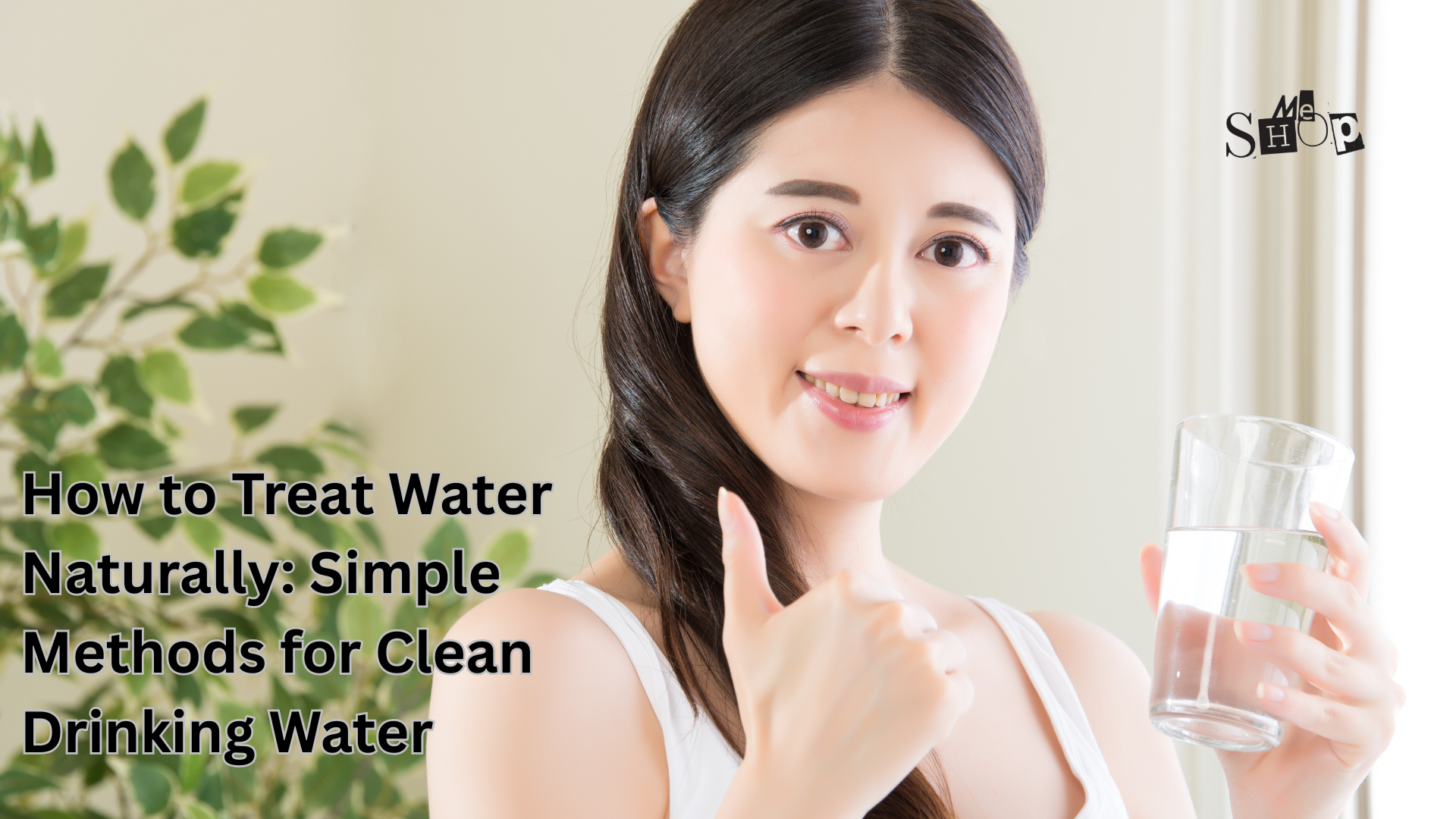 HOW TO TREAT WATER NATURALLY: SIMPLE METHODS FOR CLEAN DRINKING WATER